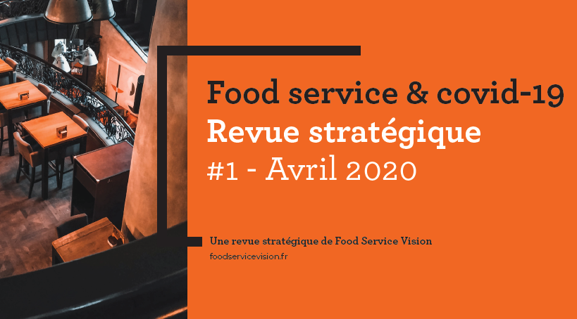 Première "Revue stratégique" de Food Service Vision sur le Covid-19.