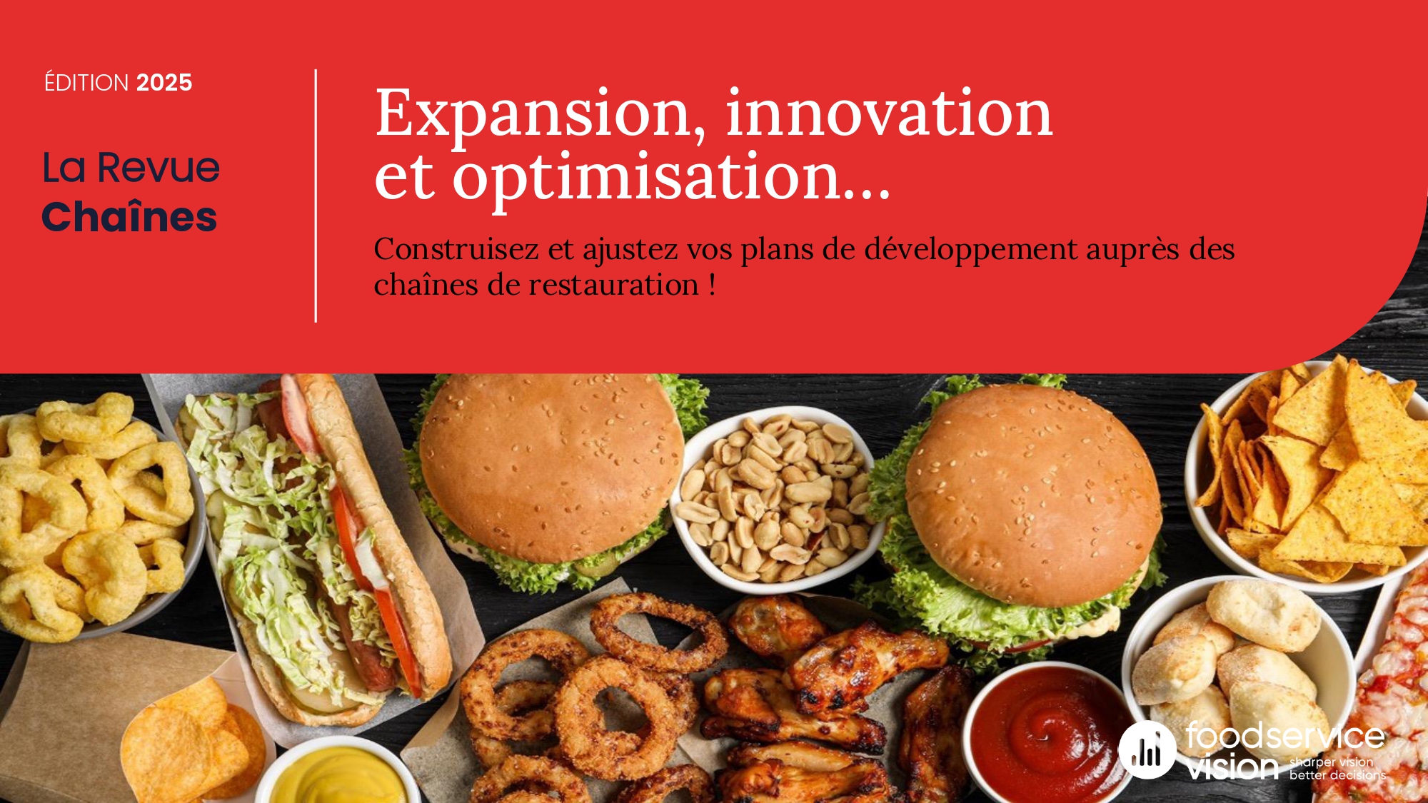 « Expansion, innovation et optimisation », thème de la nouvelle revue de chaînes de Food Service Vision