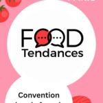 Food Tendances : L&rsquo;événement à ne pas manquer !