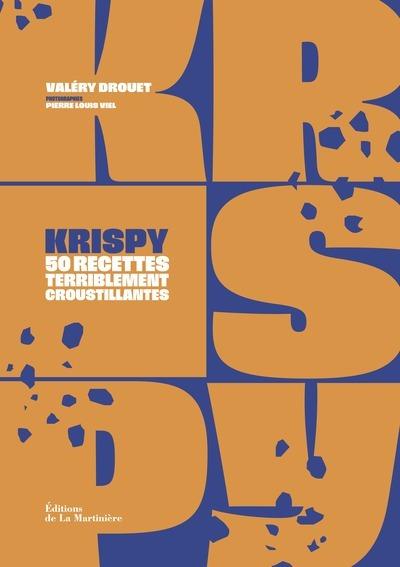 ‘Krispy, 50 recettes autour du croustillant’, signées Valéry Drouet